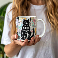 Life Is Better With Cats – Ceramic Mug